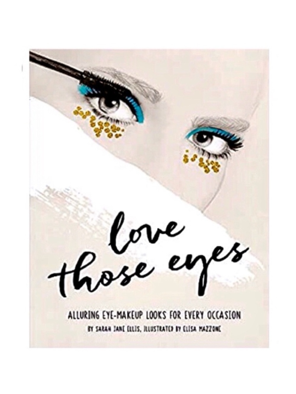 LOVE THOSE EYES: Sarah Ellis & Elisa Mazzone- Book